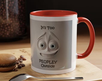 It's Too People Mug (11, 15oz) - Funny Gift, Funny Mug, Funny Mugs, Coffee Cup, Funny Gifts, Gift For Her, Christmas Gift, Birthday Gift