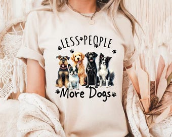 Less People More Dogs T-Shirt - Sarcastic Introvert Dog Lover Tee