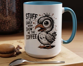 Early Bird Coffee Mug, Sarcastic Bird Humor, Bird Lover Gift
