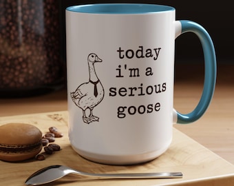 Taza "Hoy soy un ganso serio" - Taza divertida de ganso - Taza con humor de oficina - Taza de broma - Taza sarcástica de ganso - Regalo para amantes del café - Taza divertida de ganso