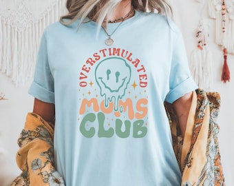Overstimulated Moms Club T-Shirt – Funny Mom Life Graphic Tee – Relatable Parenthood Humor Shirt – Unisex Tired But Trying Top