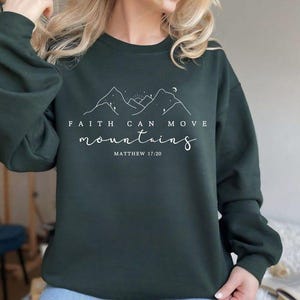Faith Can Move Mountains Sweatshirt - Christian Gift, Faith Shirt, Jesus Sweatshirt, Bible Verse Crewneck, Minimal Christian Sweatshirt