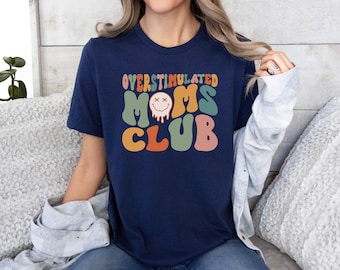 Overstimulated Moms Club T-Shirt, Trendy Mama Tee