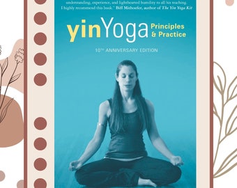 EBOOK: Yin Yoga Principles and Practice by Paul Grilley
