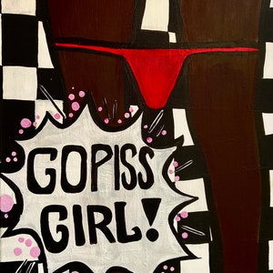 Acrylic Painting “Go Piss Girl”