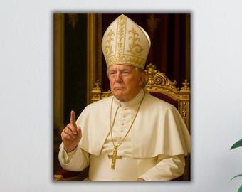Donald Trump Pope Parody Art Print, Ready to Hang Canvas