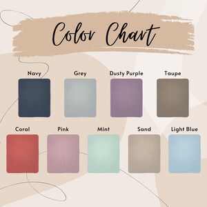 May include: Color chart with 10 color swatches. The colors are: Navy, Grey, Dusty Purple, Taupe, Coral, Pink, Mint, Sand, Light Blue.