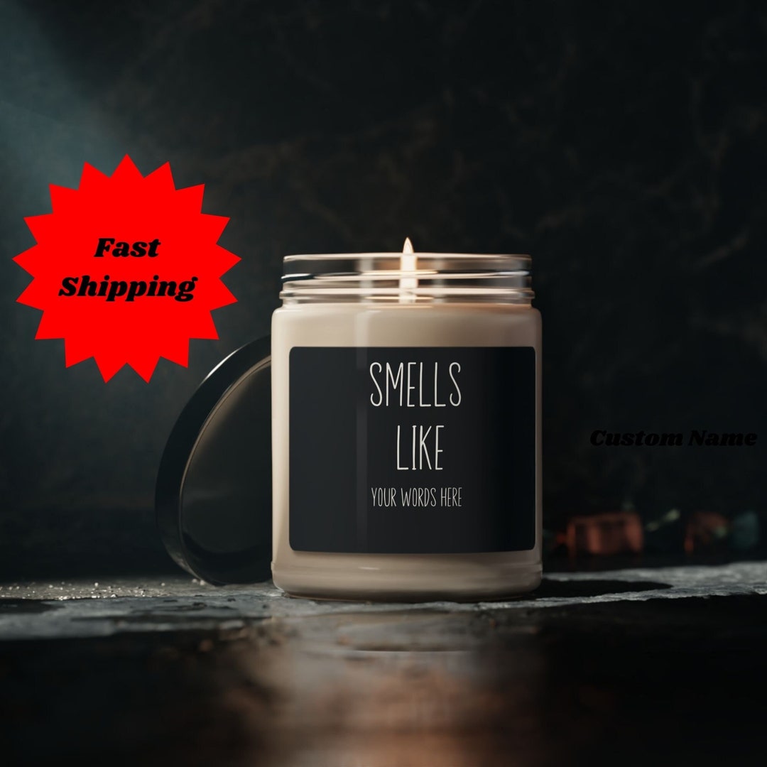 CUSTOM Smells Like Candle, Scented Candle Gift, Candle Party Favors