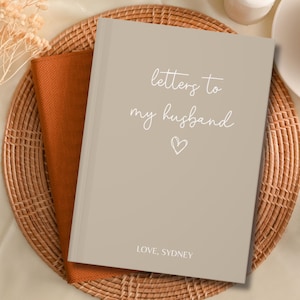 Letters To My Husband Custom Notebook, Dear Husband, Personalized Name Journal Gift From Wife, Anniversary Gifts, Memory Journal, Wedding