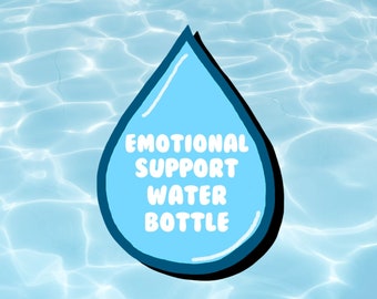 Emotional Support Water Bottle Sticker, Holographic Water Bottle Sticker, Laptop Sticker, Vinyl Sticker, Drink Water Sticker, Raindrop