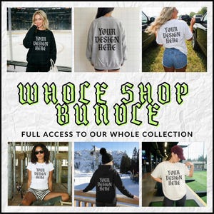 May include: A promotional image featuring various apparel items, including sweatshirts, t-shirts, and a hoodie, each displaying the text "YOUR DESIGN HERE." The image also includes the text "WHOLE SHOP BUNDLE" and "FULL ACCESS TO OUR WHOLE COLLECTION."