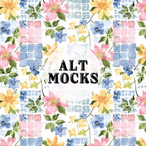 May include: A watercolor floral pattern with pink, yellow, and blue flowers on a white background. The pattern includes a blue and pink geometric design. The text "ALT MOCKS" is in the center of the image.
