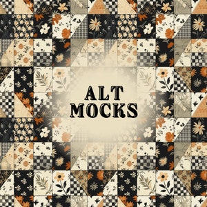May include: A patchwork quilt pattern with a variety of floral and geometric designs in black, white, beige, and orange. The text "ALT MOCKS" is superimposed on the image.