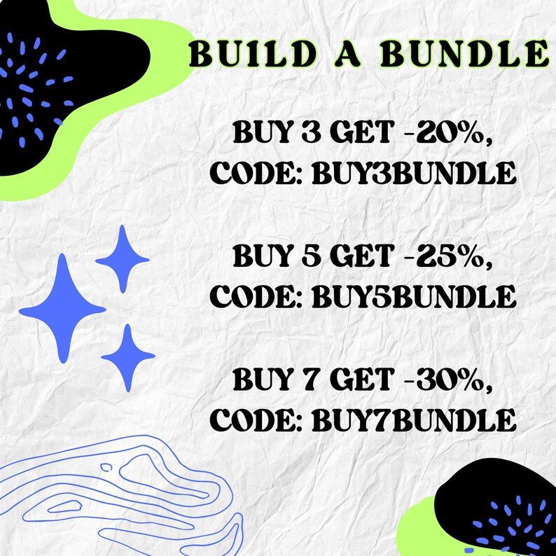 May include: A white background with green and black abstract shapes and blue stars. Text reads "BUILD A BUNDLE" and lists discounts for buying 3, 5, or 7 items with corresponding discount codes.