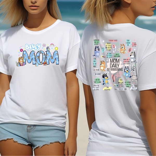 Bluey Mom funny Tee shirt,  Daily affirmations For bluey mom shirt, bluey mom shirt, gift for Mothers Day, perfect Gift