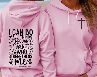 I can do all things through Christ who strengthens me bible quote sweatshirt, Christian sweatshirt, hoodie, Gift for Christian woman,