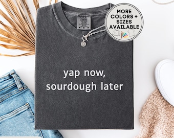 Sourdough Bread Giftful Tee For Breadbaker Or Baking Loving Sister Best Friend, Baker Shirting Giftful Grandmashirt, Sourdough Gifted Shirt