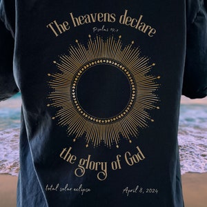 Eclipse 2024 TShirt, April 8 Solar Eclipse Gift, The Heavens Declare the Glory of God, Faith Shirt, Souvenir for Christiaan God Believer. Black