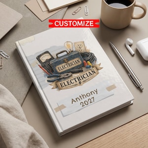 May include: A white hardcover notebook featuring a graphic of a blue toolbox, electrical tools, and a lightbulb. A banner reads ELECTRICIAN, and the text Anthony 2027 is printed below. The cover includes a red CUSTOMIZE label at the top center.