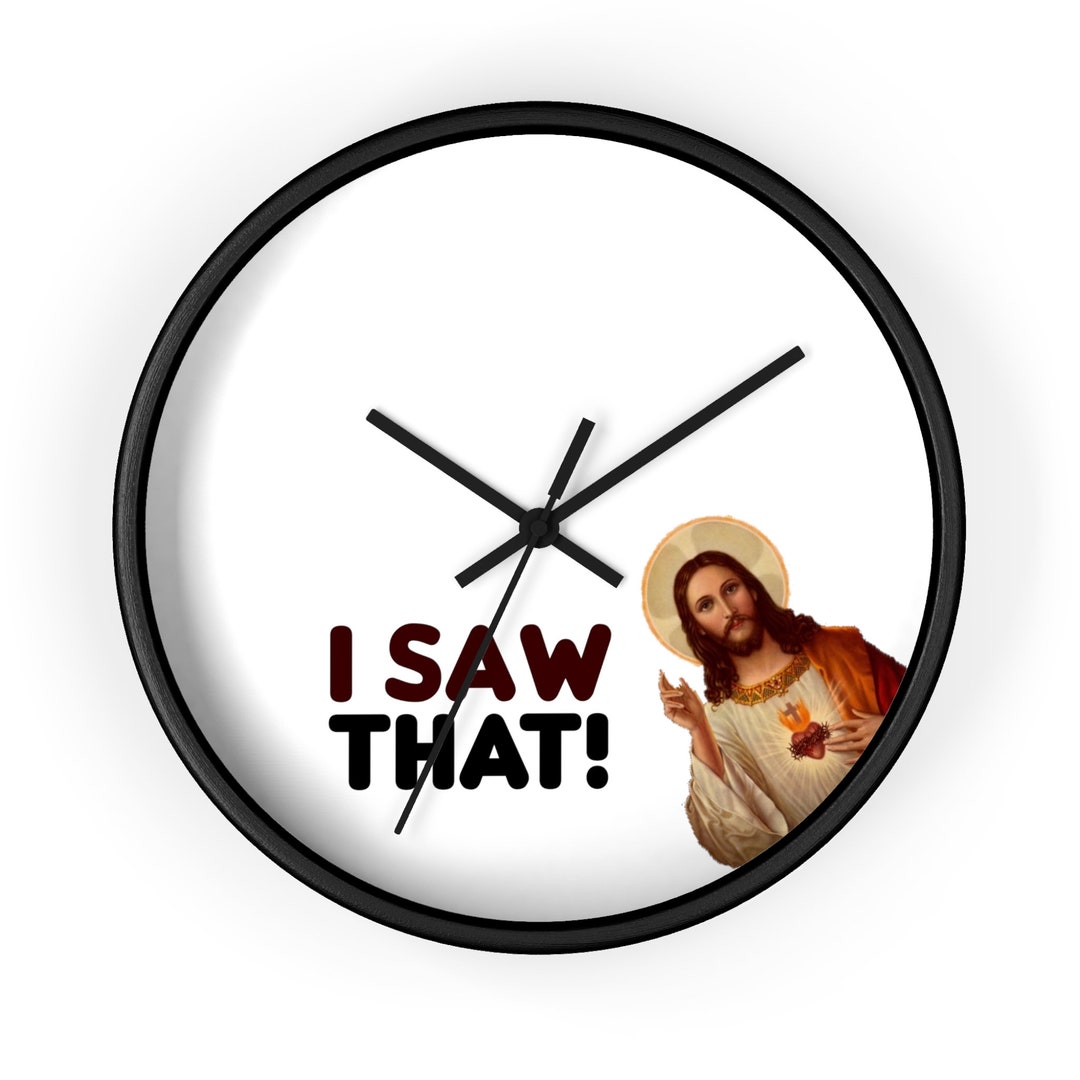 Jesus I Saw That Wall Clock, Jesus Meme Wall Clock, Small Wall Clock