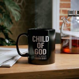 Child of God Black Coffee Mug, Christian Inspirational Cup, Faith-Based Gift for Her or Him, Encouragement Drinkware