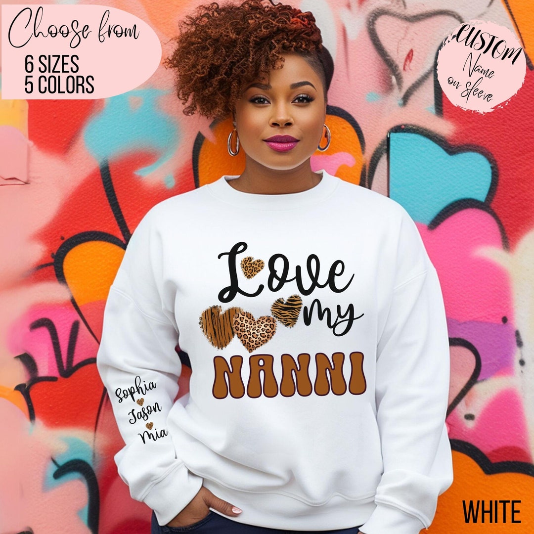Customized Love My Nanni Sweatshirt, With Kids Names, Personal Nanni