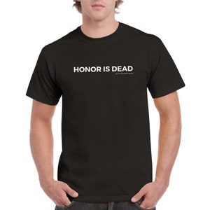 HONOR IS DEAD T-shirt, Stormlight Archive, Brandon Sanderson, Kaladin, unisex t-shirt, cosmere fan