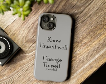 Know Thyself well - Change Thyself if Needed Tough Phone Cases