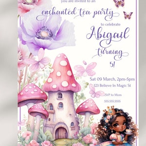 May include: Invitation to an enchanted tea party to celebrate Abigail turning 5. The invitation features a whimsical illustration of a mushroom house, flowers, butterflies, and a young girl in a princess dress holding a teacup. The text includes the date, time, and location of the party, as well as an RSVP number.
