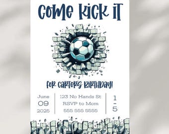 May include: White invitation card with a soccer ball bursting through a brick wall. Text includes "Come Kick It" and "For Carter's Birthday!" with date, time, and contact information. The design features blue and gray tones.