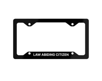 Law Abiding Citizen License Plate Frame, Car Accessories, Unique Gift, Auto Decor, Personalized Car Frame, Metal License Plate