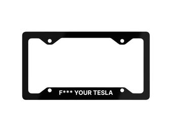 F Your Tesla License Plate Frame, Metal License Plate Frame, Car Accessories, Funny Car Decor, Gifts for Car Enthusiasts