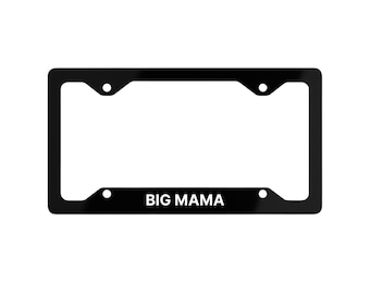 Big Mama License Plate, Metal License Plate Frame, Gift for Her, Car Accessory, SUV Accessories, Custom License Plate