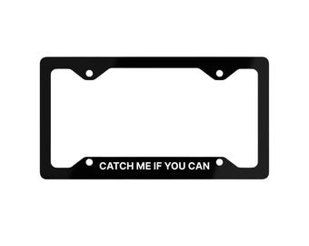 Marco para matrícula "Atrápame si puedes", accesorios para coche, marco divertido para coche, regalo para entusiastas de los coches, decoración para coches, matrícula de metal