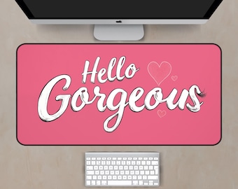 Hello Gorgeous Desk Mat, Pink Desk Mat, Large Pink Desk Mat, Pink Office Decor, Girly Desk Mat, Extented Mouse Pad