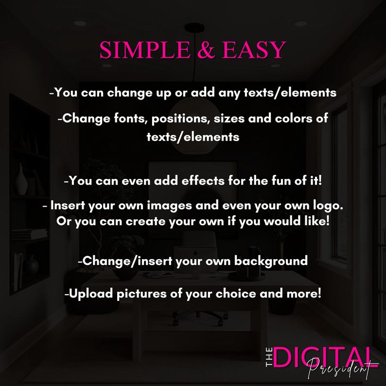 May include: Image with the text "SIMPLE & EASY" in pink. The text describes the ability to change text, fonts, positions, sizes, colors, and add effects, images, logos, and backgrounds. The Digital President logo is at the bottom.