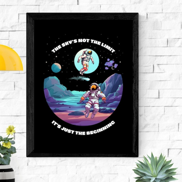 The Sky's Not the Limit, Space, Astronaut, NASA, Universe, Planet, Earth, Digital Download Print, Typography Wall Art, Home Decor Print