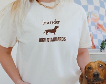 Dachshund Shirt, Daschund Shirt, Low Rider Dog, Dog Meme Shirt, Hot Dog Shirt, Gift for Dog Lover, Funny Dachshund Shirt, Dachshund Gift