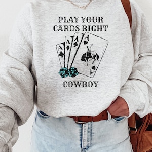 Felpa Play Your Cards Right, Camicia da cowgirl, Girocollo western, Felpa comoda, Abbigliamento western comodo, Regali per gli amanti delle mucche