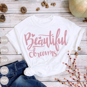 Beaux rêves SVG, beaux fichiers Svg, fichiers Svg maman, t-shirt maman, fichiers de coupe Cricut