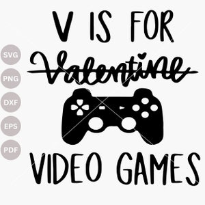 V ist für Videospiele SVG, Valentinstag-Shirt-Svg, lustige Valentinstag-Svg, Anti-Valentinstag-Svg, Valentine Cut-Dateien