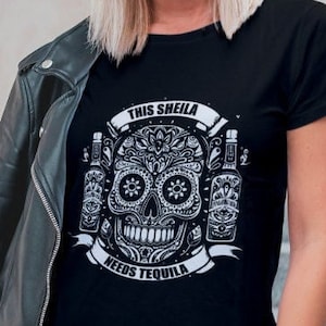 Tequila Tshirt THIS SHEILA Needs TEQUILA Unisex Heavy Cotton, Fun Shirt, Mums Day, Gifts for Her, Sarcastic, Humourous Sugar Skull Tee shirt