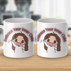 Embrace Your Inner Child Mug Cute Cartoon Girl Cup Perfect Gift for Her Mother's Day Gift Birthday Gift Therapist Gift Office Mug