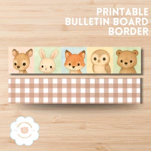 May include: Printable bulletin board border featuring watercolor illustrations of a deer, rabbit, fox, owl, and bear. Below, a brown and white gingham pattern border. The text "PRINTABLE BULLETIN BOARD BORDER" is at the top.