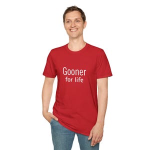 Arsenal Gooner for Life Team Pride Shirt Unisex Football Fan T Shirt Gift for Arsenal Fan Game Day Apparel Arsenal Gunner Team Pride
