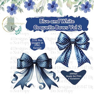 Puede incluir: Dos lazos azules y blancos con lunares y cintas blancas. Los lazos son ilustraciones de acuarela. El texto "Blue and White Coquette Bows Vol 2" está en la parte superior de la imagen. El texto "2 Hi Res Images in PNG format" está en el medio de la imagen. El texto "4000px Ready for Print 2 Variations" está en la parte inferior de la imagen.