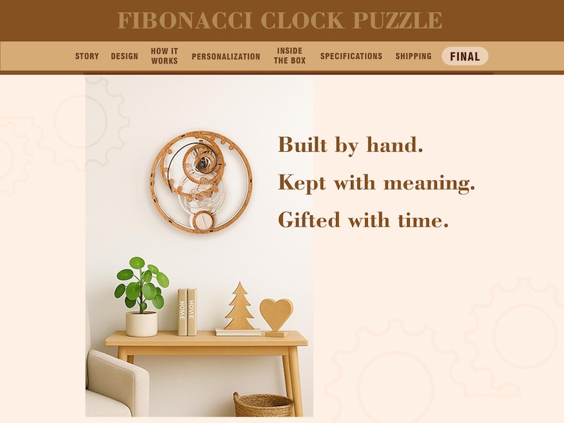 K&ouml;nnte beinhalten: Ein h&ouml;lzernes Fibonacci-Uhr-Puzzle mit kreisf&ouml;rmigem Design, das die Zeit anzeigt. Das Bild enth&auml;lt den Text "Built by hand. Kept with meaning. Gifted with time." Ein kleiner Tisch zeigt eine Pflanze, B&uuml;cher und Holzdekorationen.