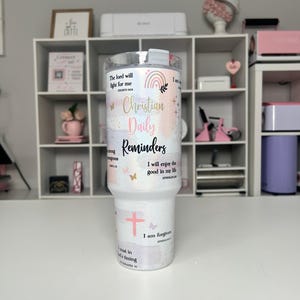 Christian Daily Reminders 40oz tumbler, Christian quencher, Faith Affirmations 40oz custom tumbler