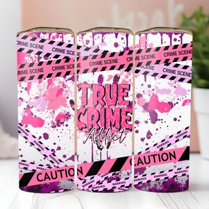 True Crime Addict 20oz tumbler, Funny tumbler, True Crime custom stainless tumbler