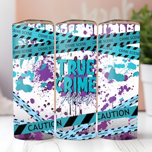 True Crime Addict 20oz tumbler, Funny tumbler, True Crime custom stainless tumbler